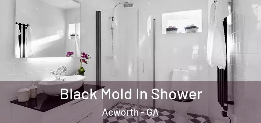  Black Mold In Shower Acworth - GA