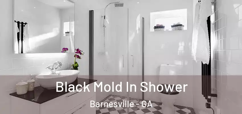  Black Mold In Shower Barnesville - GA