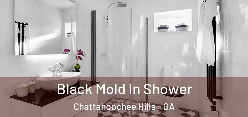  Black Mold In Shower Chattahoochee Hills - GA