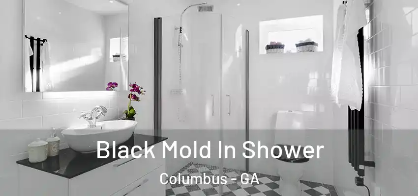  Black Mold In Shower Columbus - GA