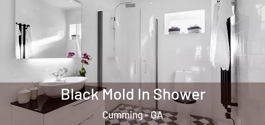Black Mold In Shower Cumming - GA
