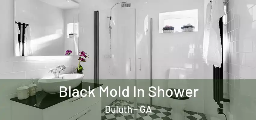  Black Mold In Shower Duluth - GA