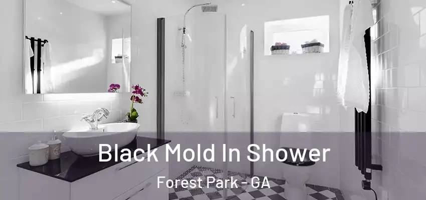  Black Mold In Shower Forest Park - GA