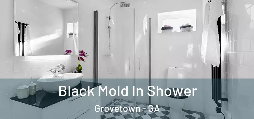  Black Mold In Shower Grovetown - GA