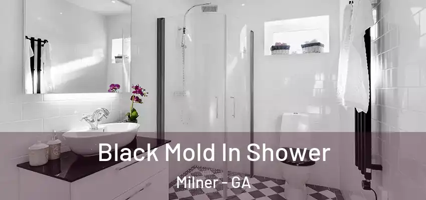 Black Mold In Shower Milner - GA