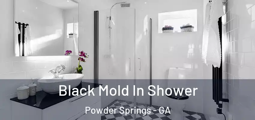  Black Mold In Shower Powder Springs - GA