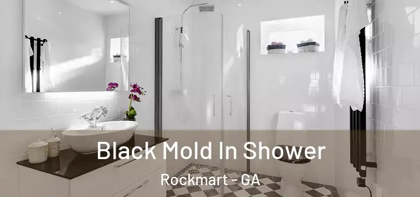  Black Mold In Shower Rockmart - GA