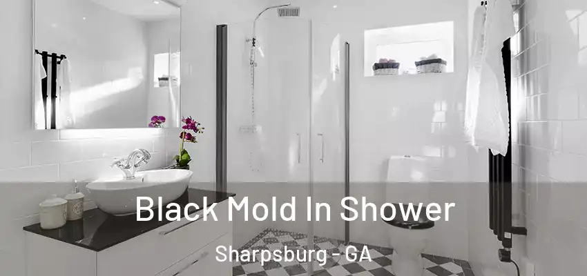  Black Mold In Shower Sharpsburg - GA
