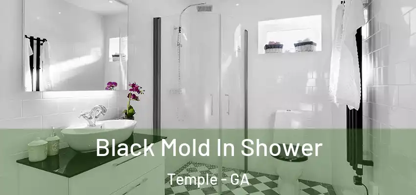 Black Mold In Shower Temple - GA