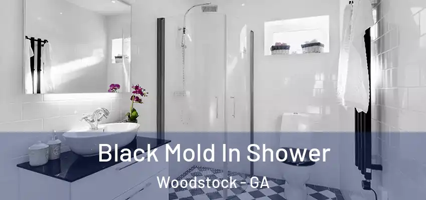  Black Mold In Shower Woodstock - GA