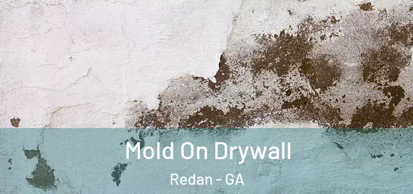 Mold On Drywall Redan - GA