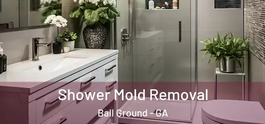 Shower Mold Removal Ball Ground - GA