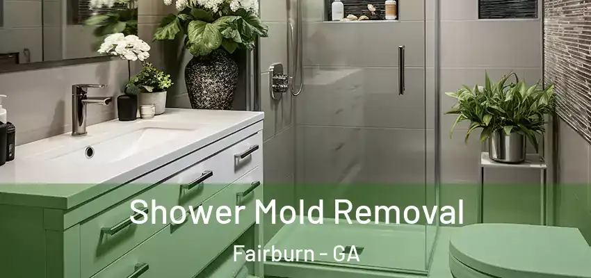  Shower Mold Removal Fairburn - GA
