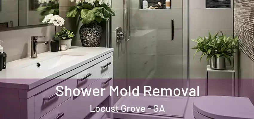  Shower Mold Removal Locust Grove - GA