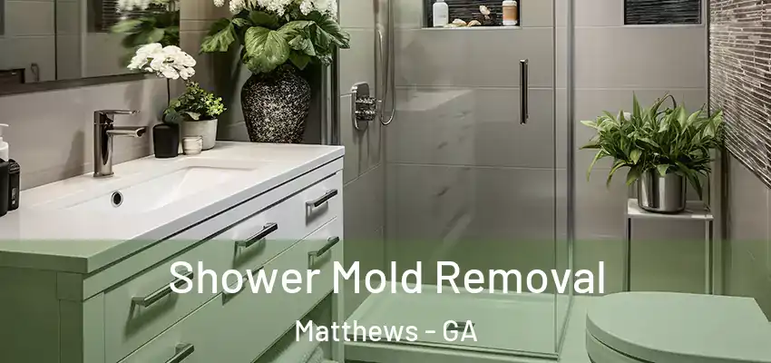  Shower Mold Removal Matthews - GA