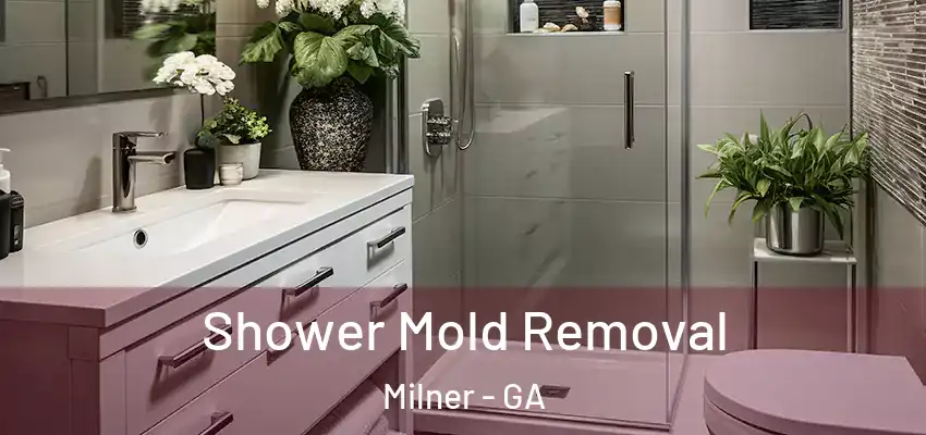  Shower Mold Removal Milner - GA