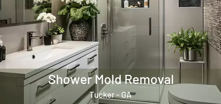 Shower Mold Removal Tucker - GA