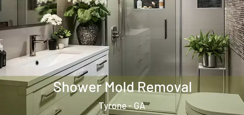  Shower Mold Removal Tyrone - GA
